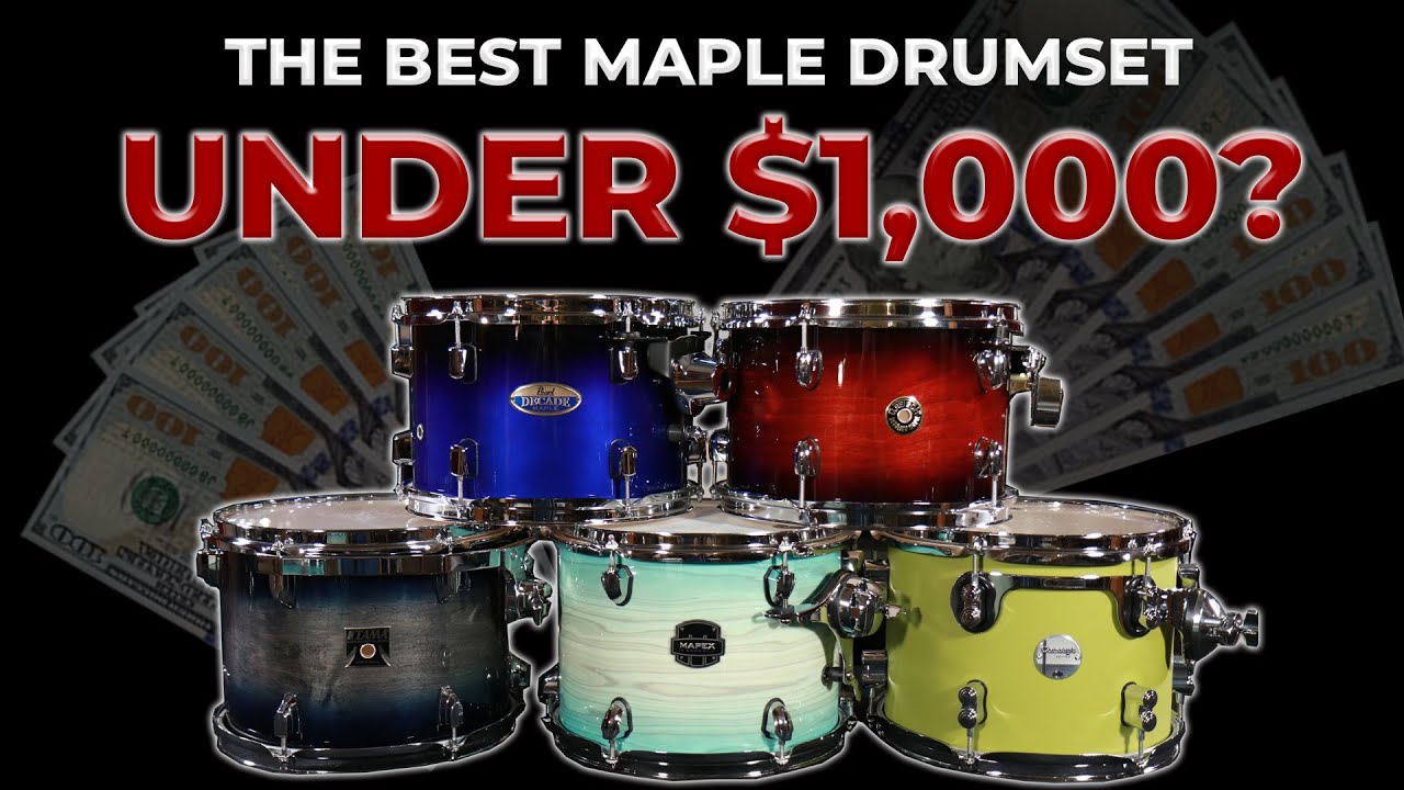 JustDrums – What Is The Best Maple Drum Set Under $1000?